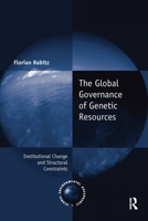The Global Governance of Genetic Resources 1032179147 Book Cover