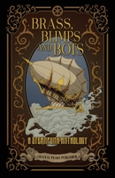 Brass, Blimps and Bots 1912948486 Book Cover