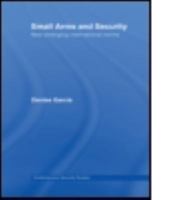 Small Arms and Security: New Emerging International Norms 0415494850 Book Cover