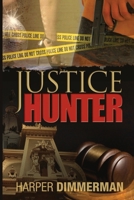 Justice Hunter 146626988X Book Cover