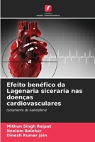 Efeito benéfico da Lagenaria siceraria nas doenças cardiovasculares (Portuguese Edition) 6209870635 Book Cover