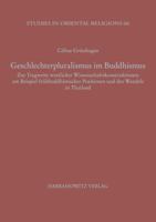 Geschlechterpluralismus Im Buddhismus: Zur Tragweite Westlicher Wissenschaftskonstruktionen Am Beispiel Fruhbuddhistischer Positionen Und Des Wandels 344706854X Book Cover
