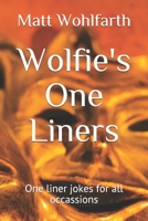 Wolfie's One-Liners: Jokes for all occassions B08763BF2S Book Cover