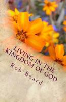 Living in the Kingdom of God: The Life of Faith 1530315468 Book Cover