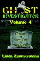 Ghost Investigator, Vol. 4: Ghosts of New York and New Jersey 0971232660 Book Cover