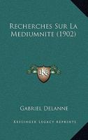 Recherches Sur La Mediumnite (1902) 1160241414 Book Cover