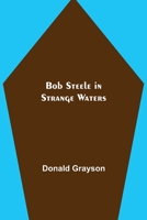 Bob Steele in Strange Waters 9355344090 Book Cover