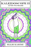 Kaleidoscope II BW version: Lives We Share 1541156242 Book Cover