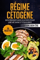 Régime Cétogène: Bien manger sans glucides pour une vie saine et équilibrée B0BRLY8687 Book Cover