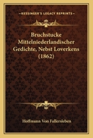 Bruchstucke Mittelniederlandischer Gedichte, Nebst Loverkens 374336347X Book Cover