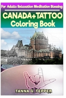 CANADA+TATTOO Coloring book for Adults Relaxation Meditation Blessing: Sketch coloring book Grayscale Pictures 1721755861 Book Cover