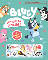 Bluey: Let's Play Outside: A Magnet Book 059375252X Book Cover