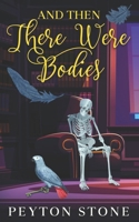 AND THEN: There Were Bodies: A Small Town Cozy Murder Mystery (AND THEN: The Luci Mitchell Cozy Mysteries) B0D35XLX91 Book Cover