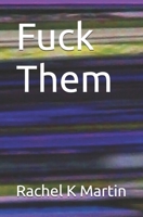 Fuck Them B0F6KBSW8J Book Cover
