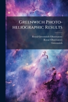 Greenwich Photo-Heliographic Results 1246257653 Book Cover