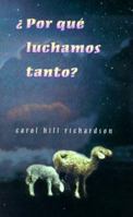 Por Que Luchamos Tanto? (Why Do We Struggle So?) 1884369936 Book Cover