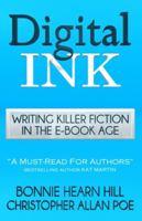 Digital Ink: Writing Killer Fiction in the E-book Age 1481130315 Book Cover