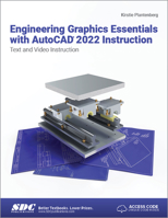 Engineering Graphics Essentials with AutoCAD 2022 Instruction: Text and Video Instruction 1630574341 Book Cover