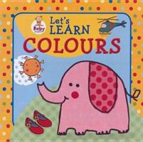 Baby Steps: Let's Learn Colours 1743008309 Book Cover