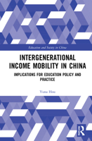 Intergenerational Income Mobility in China: Implications for Education Policy and Practice 0367541955 Book Cover