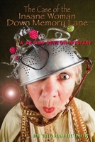 The Case of the Insane Woman Down Memory Lane: A Brains Benton Mystery 151777215X Book Cover