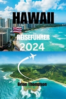 HAWAII-REISEFÜHRER 2024: Entdecken Sie die verborgenen Schätze der schwarzen Sandstrände Hawaiis. (German Edition) B0CVLJW435 Book Cover