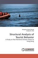 Structural Analysis of Tourist Behavior: A Study on Past Mainland Chinese Visitors to Hong Kong 3838308085 Book Cover