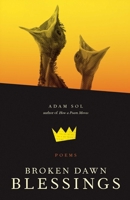 Broken Dawn Blessings: Poems 1770416064 Book Cover
