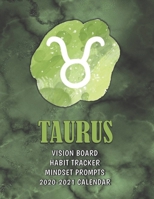 Taurus . Vision Board . Habit Tracker . Mindset Prompts . 2020 - 2021 Calendar 1704826764 Book Cover