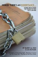 Where There's an Inheritance...: Stories from Inside the World of Two Wills Lawyers 0968351395 Book Cover