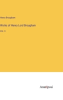 Works of Henry Lord Brougham: Vol. 3 3368166344 Book Cover