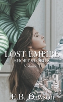 Lost Empire Short Stories (Volume 1) 1393073875 Book Cover