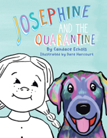 Josephine and the Quarantine 1664208526 Book Cover