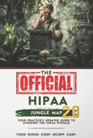 The Official HIPAA Jungle Map 2.0: Your practice's UPDATED guide to avoiding the HIPAA Pitfalls B09HVW6W7M Book Cover