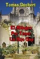 El Milagro Por Tener Un Hijo Gay 0557681448 Book Cover