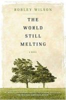 The World Still Melting 0312336799 Book Cover