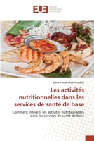 Les activités nutritionnelles dans les services de santé de base 6203419141 Book Cover