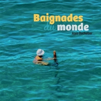 Baignades du monde: La plage dans tous ses états (French Edition) 2322541168 Book Cover