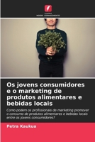Os jovens consumidores e o marketing de produtos alimentares e bebidas locais (Portuguese Edition) 6206838331 Book Cover