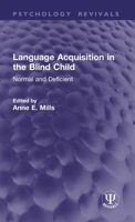 Language Acquisition in the Blind Child: Normal and Deficient 0933014899 Book Cover