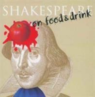 Shakespeare on Food & Drink (Shakespeare On...) 1853755044 Book Cover