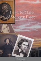The (after) Life of Stephen Fleet B0FQ46PFJX Book Cover