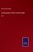 Autobiography of Miss Cornelia Knight: Vol. I 337504254X Book Cover