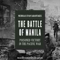 The Battle of Manila: Poisoned Victory in the Pacific War 0199948852 Book Cover