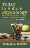 Today in School Psychology, Volume 4: This is Why a Day Without Direct Contact with Students is Wasted 1735026441 Book Cover