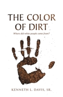 The Color of Dirt: Where Did White People Come From? B0FMQYGMRX Book Cover