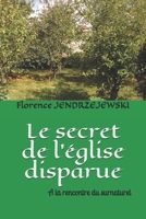 Le secret de l'église disparue: A la rencontre du surnaturel (expériences ésoteriques) (French Edition) B084Z4QM4J Book Cover