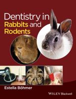 Dentistry in Rabbits and Rodents 1118802543 Book Cover