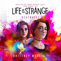 Life Is Strange: Heatwaves B0CQ7SFGFX Book Cover
