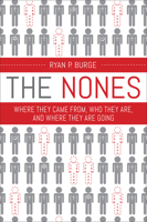 The Nones, Second Edition: Where They Came From, Who They Are, and Where They Are Going 1506465854 Book Cover